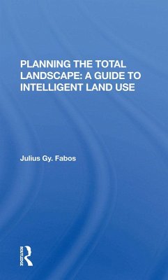 Planning The Total Landscape (eBook, ePUB) - Fabos, Julius