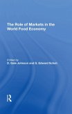 The Role Of Markets In The World Food Economy (eBook, ePUB)