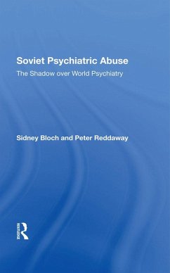 Soviet Psychiatric Abuse (eBook, PDF) - Bloch, Sidney; Reddaway, Peter