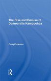 The Rise And Demise Of Democratic Kampuchea (eBook, PDF)