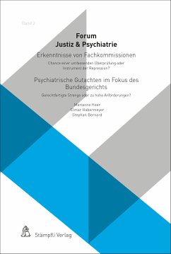 Erkenntnisse von Fachkommissionen - Chance einer umfassenden Überprüfung oder Instrument der Repression? Psychiatrische Gutachten im Fokus des Bundesgerichts - Gerechtfertigte Strenge oder zu hohe Anforderungen? (eBook, PDF) - Heer, Marianne; Habermeyer, Elmar; Bernard, Stephan