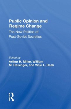 Public Opinion And Regime Change (eBook, PDF) - Miller, Arthur H; Reisinger, William M; Hesli, Vicki
