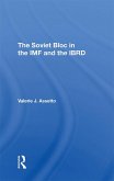 The Soviet Bloc In The Imf And The Ibrd (eBook, ePUB)