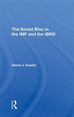 The Soviet Bloc In The Imf And The Ibrd (eBook, ePUB) - Assetto, Valerie J
