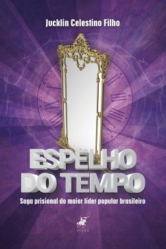 Espelho do tempo (eBook, ePUB) - Filho, Jucklin Celestino