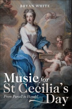 Music for St Cecilia's Day: From Purcell to Handel (eBook, ePUB)