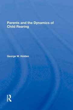 Parents And The Dynamics Of Child Rearing (eBook, ePUB) Cover Parents And The Dynamics Of Child Rearing (eBook, ePUB)