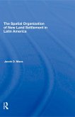 The Spatial Organization Of New Land Settlement In Latin America (eBook, ePUB)