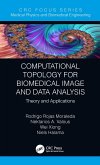 Computational Topology for Biomedical Image and Data Analysis (eBook, PDF)