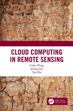 Cloud Computing in Remote Sensing (eBook, PDF) - Wang, Lizhe; Yan, Jining; Ma, Yan