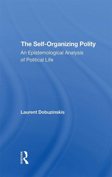 The Selforganizing Polity (eBook, ePUB) The Selforganizing Polity (eBook, ePUB)