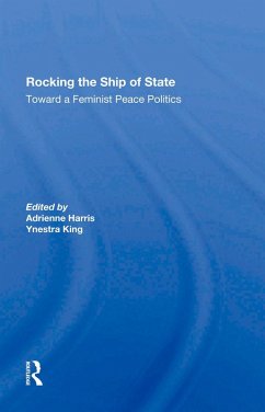 Rocking The Ship Of State (eBook, ePUB) - Harris, Adrienne; King, Ynestra; Cohn, Carol
