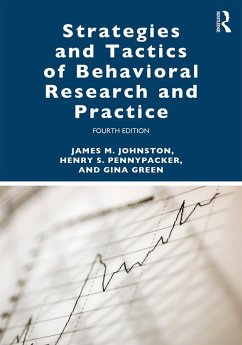 Strategies and Tactics of Behavioral Research and Practice (eBook, PDF) - Johnston, James M.; Pennypacker, Henry S.; Green, Gina