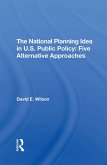 The National Planning Idea In U.s. Public Policy (eBook, PDF) The National Planning Idea In U.s. Public Policy (eBook, PDF)
