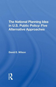 The National Planning Idea In U.s. Public Policy (eBook, PDF) - Wilson, David E