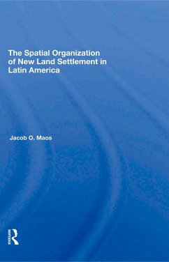 The Spatial Organization Of New Land Settlement In Latin America (eBook, PDF) - Maos, Jacob O