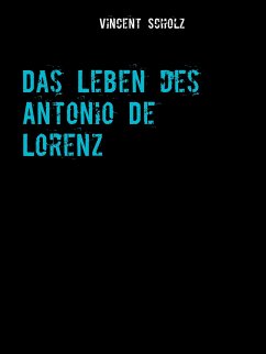 Das Leben des Antonio De Lorenz (eBook, ePUB)