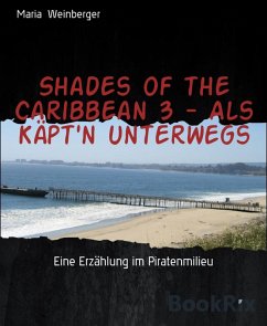 Cover Shades of the Caribbean 3 - Als Käpt'n unterwegs (eBook, ePUB)
