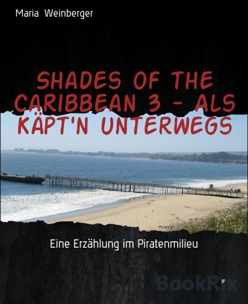 Shades of the Caribbean 3 - Als Käpt'n unterwegs (eBook, ePUB) Shades of the Caribbean 3 - Als Käpt'n unterwegs (eBook, ePUB)