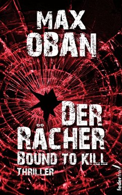 Der Rächer - Bound to kill. Thriller (eBook, ePUB) - Oban, Max