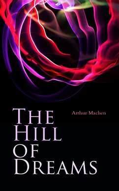 The Hill of Dreams (eBook, ePUB) - Machen, Arthur