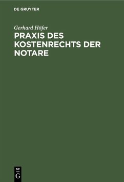 Praxis des Kostenrechts der Notare (eBook, PDF) - Höfer, Gerhard
