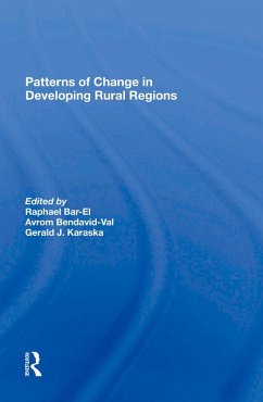 Patterns Of Change In Developing Rural Regions (eBook, PDF) - Schwartz, Dafna; Bar-El, Raphael; Bendavid-Val, Avrom; Karaska, Gerald