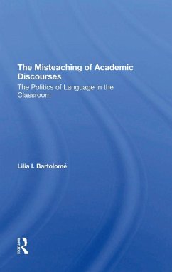 The Misteaching Of Academic Discourses (eBook, ePUB) - Bartolome, Lilia I