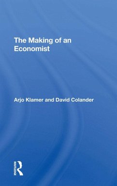 The Making Of An Economist (eBook, ePUB) - Klamer, Arjo; Colander, David