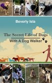 The Secret Life of Dogs With a Dog Walker (eBook, ePUB)