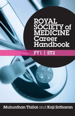 Royal Society of Medicine Career Handbook: FY1 - ST2 (eBook, PDF) - Thillai, Muhunthan; Sritharan, Kaji