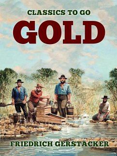 Gold (eBook, ePUB) - Gerstäcker, Friedrich