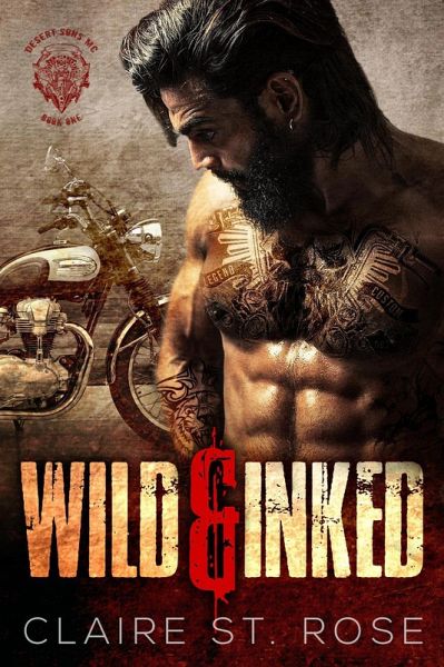 Wild & Inked (Desert Sons MC, #1) (eBook, ePUB) Wild & Inked (Desert Sons MC, #1) (eBook, ePUB)