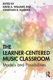 The Learner-Centered Music Classroom (eBook, ePUB)