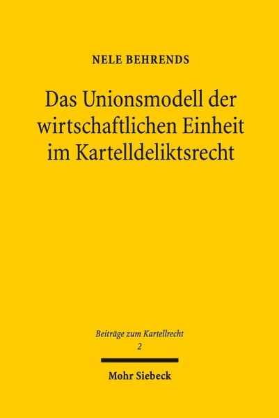 Das Unionsmodell der wirtschaftlichen Einheit im Kartelldeliktsrecht (eBook, PDF) Das Unionsmodell der wirtschaftlichen Einheit im Kartelldeliktsrecht (eBook, PDF)