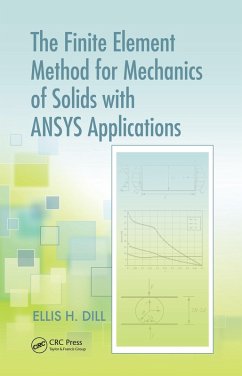 The Finite Element Method for Mechanics of Solids with ANSYS Applications (eBook, PDF) - Dill, Ellis H.