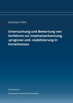 Untersuchung und Bewertung von Verfahren zur Inselnetzerkennung, -prognose und -stabilisierung in Verteilnetzen (eBook, PDF)