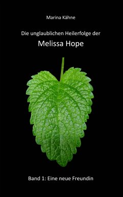 Die unglaublichen Heilerfolge der Melissa Hope (eBook, ePUB)