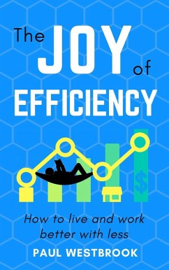 The Joy of Efficiency (eBook, ePUB) - Westbrook, Paul