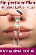 Ein perfider Plan - Projekt LoWei Plus... - Bild 1