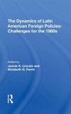 The Dynamics Of Latin American Foreign Policies (eBook, PDF)