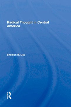 Radical Thought In Central America (eBook, PDF) - Liss, Sheldon B