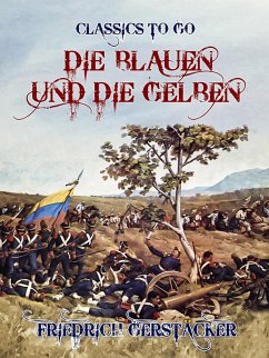 Die Blauen und die Gelben (eBook, ePUB) - Gerstäcker, Friedrich