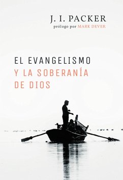 El evangelismo y la soberanía de Dios (eBook, ePUB) - Packer, J. I.