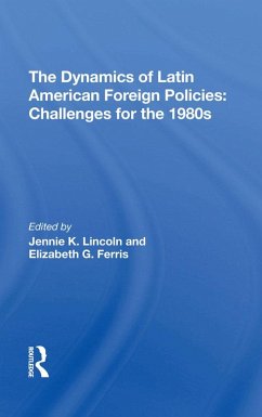 The Dynamics Of Latin American Foreign Policies (eBook, ePUB) - Lincoln, Jennie K; Ferris, Elizabeth G