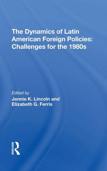 The Dynamics Of Latin American Foreign Policies (eBook, ePUB) The Dynamics Of Latin American Foreign Policies (eBook, ePUB)