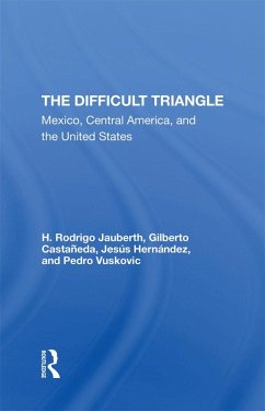 The Difficult Triangle (eBook, PDF) - Jauberth, H. Rodrigo; Castaneda, Gilberto; Hernandez, Jesus; Vuskovic, Pedro