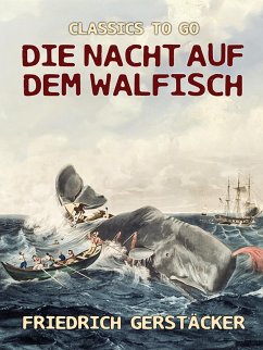 Die Nacht auf dem Walfisch (eBook, ePUB) - Gerstäcker, Friedrich