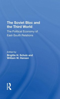 The Soviet Bloc And The Third World (eBook, PDF) - Schulz, Brigitte; Hansen, William W.; Remington, Robin A; Dobozi, Istvan