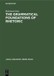The Grammatical Foundations of Rhetoric... - Bild 1